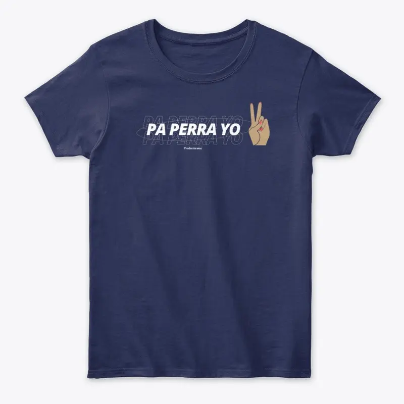 Pa perra yo - T shirt